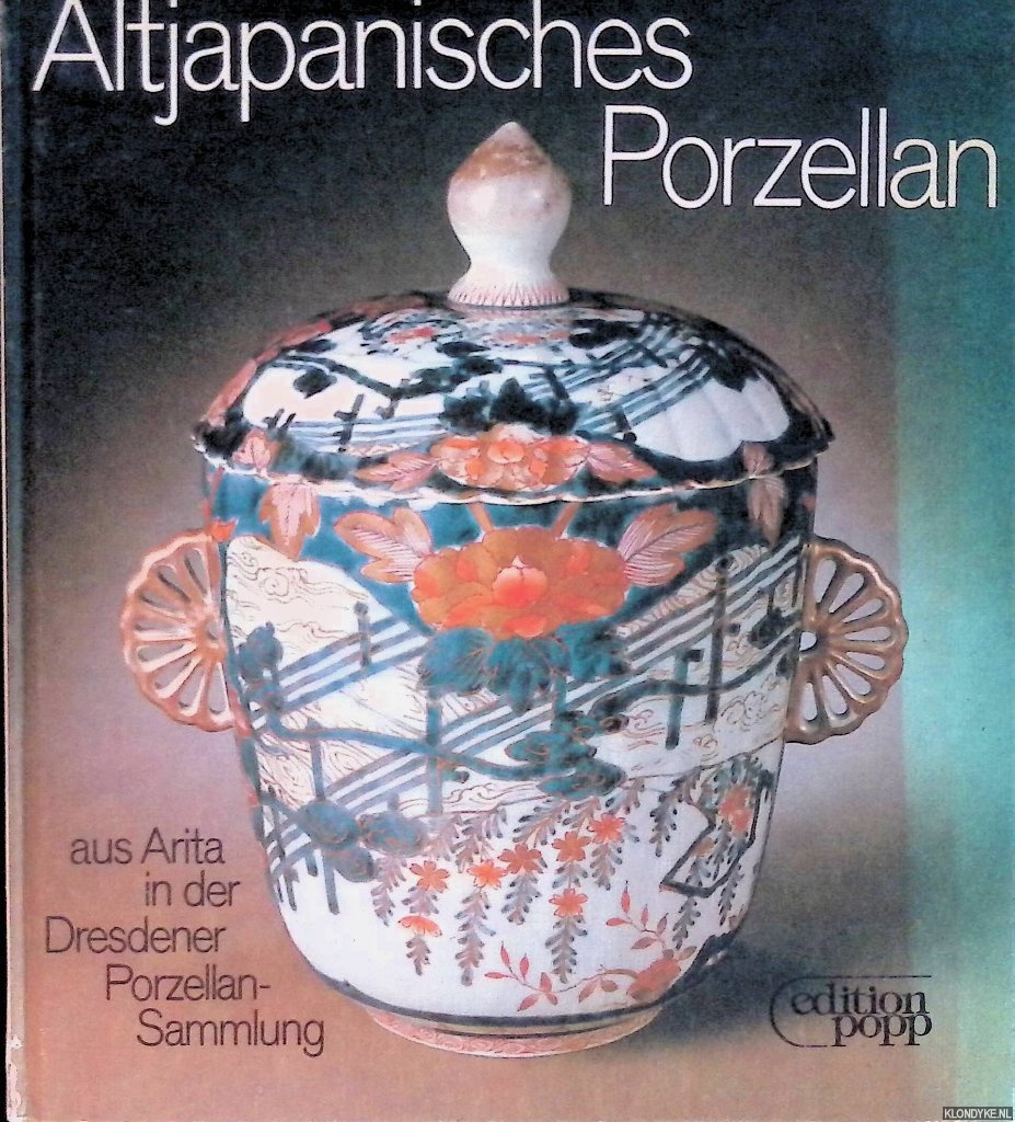 Reichel, Friedrich - Altjapanisches Porzellan aus Arita in der Dresdener Porzellansammlung