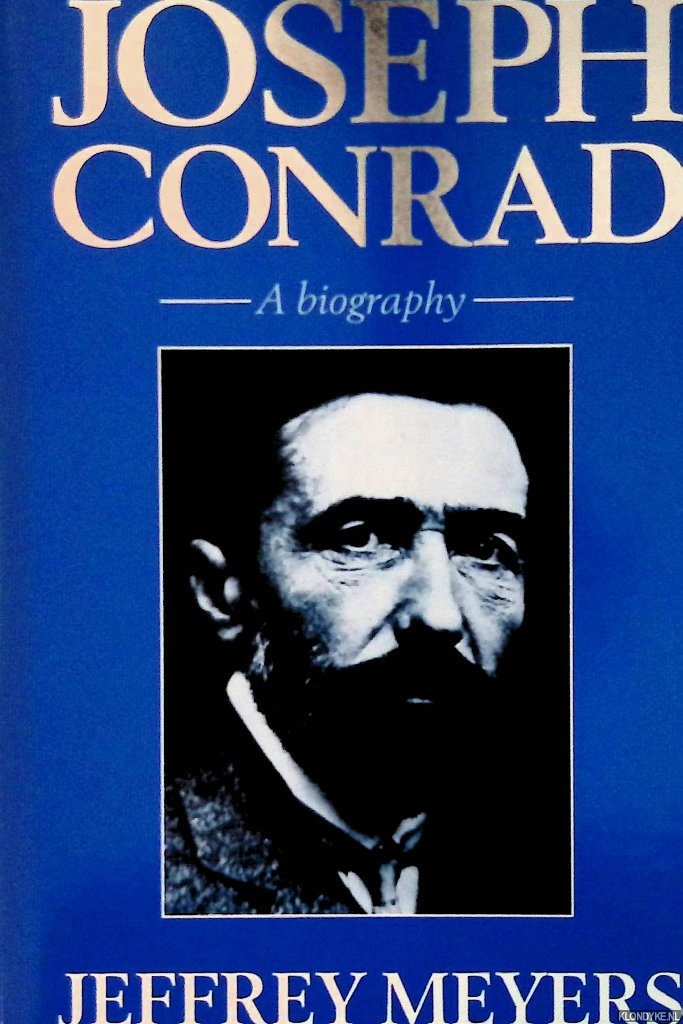 Meyers, Jeffrey - Joseph Conrad: A Biography