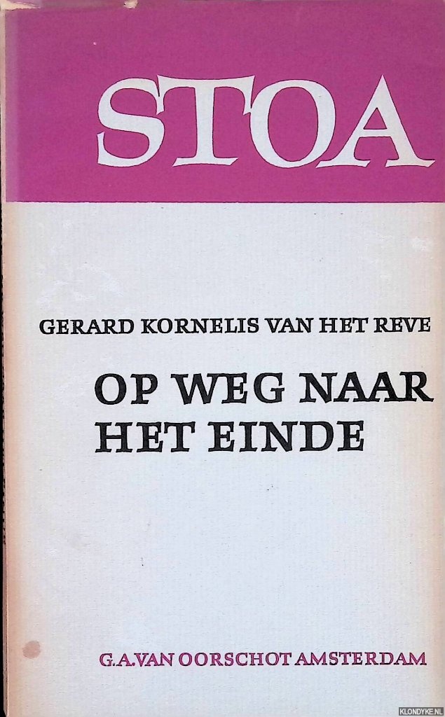 Reve, Gerard Kornelis van het - Op weg naar het einde