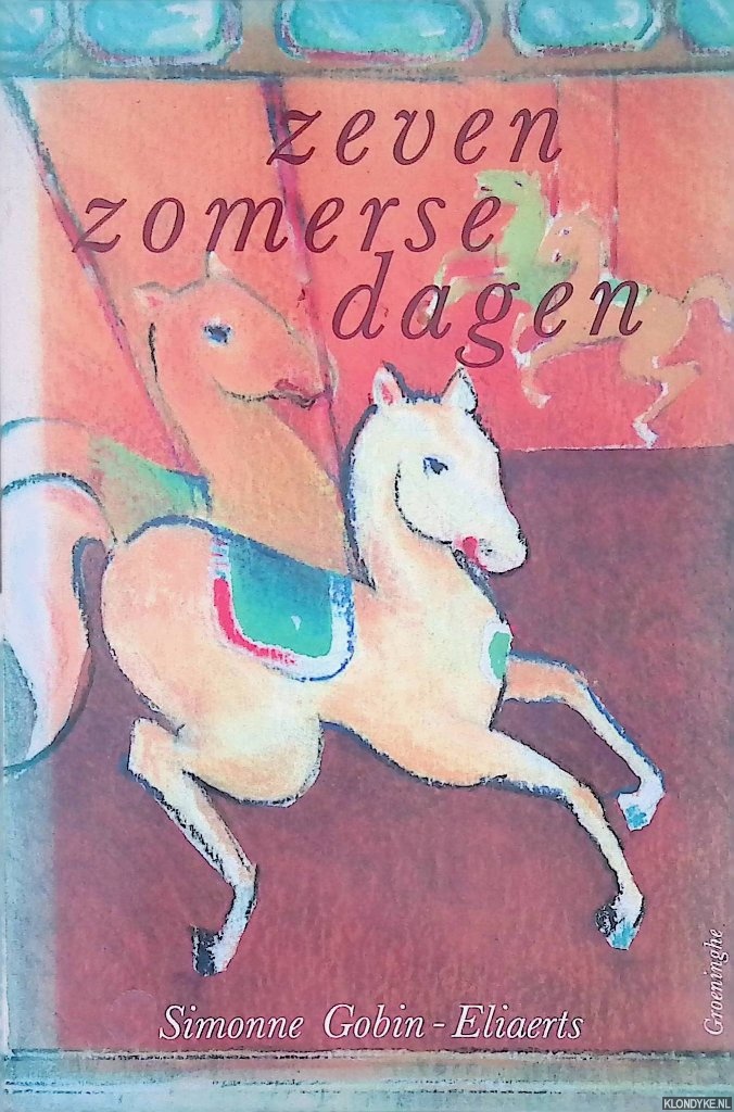 Gobin-Eliaerts, Simonne - Zeven zomerse dagen