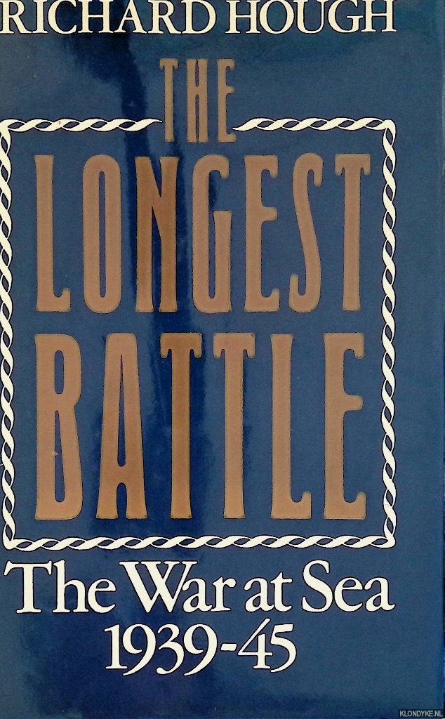 Hough, Richard - The Longest Battle: The War At Sea, 1939-45