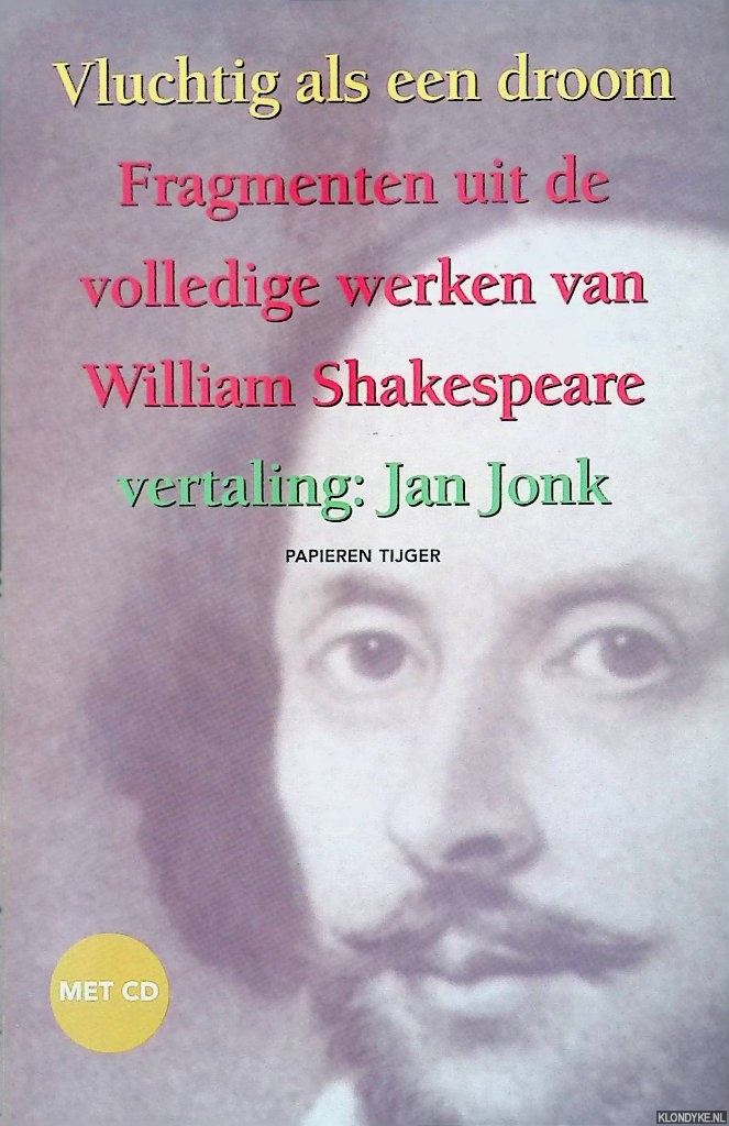 Shakespeare, William & Jan Jonk (vertaling) - Vluchtig als een droom: fragmenten uit de volledige werken van William Shakespeare + CD