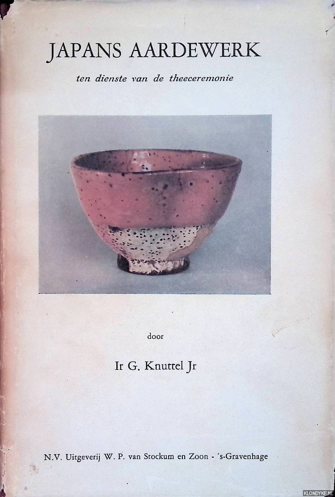Knuttel, G. - Japans aardewerk ten dienste van de theeceremonie