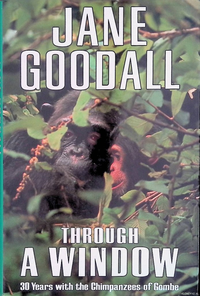 Goodall, Jane - Through a Window: 30 Years With the Chimpanzees of Gombe