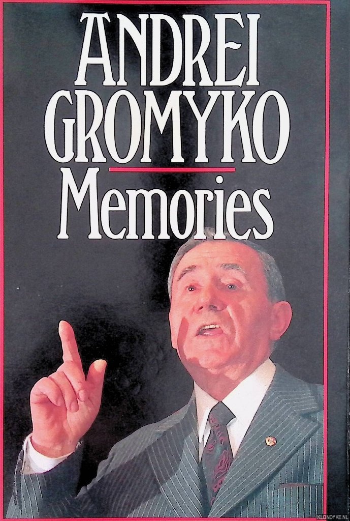 Gromyko, A.A. - Andrei Gromyko: Memories