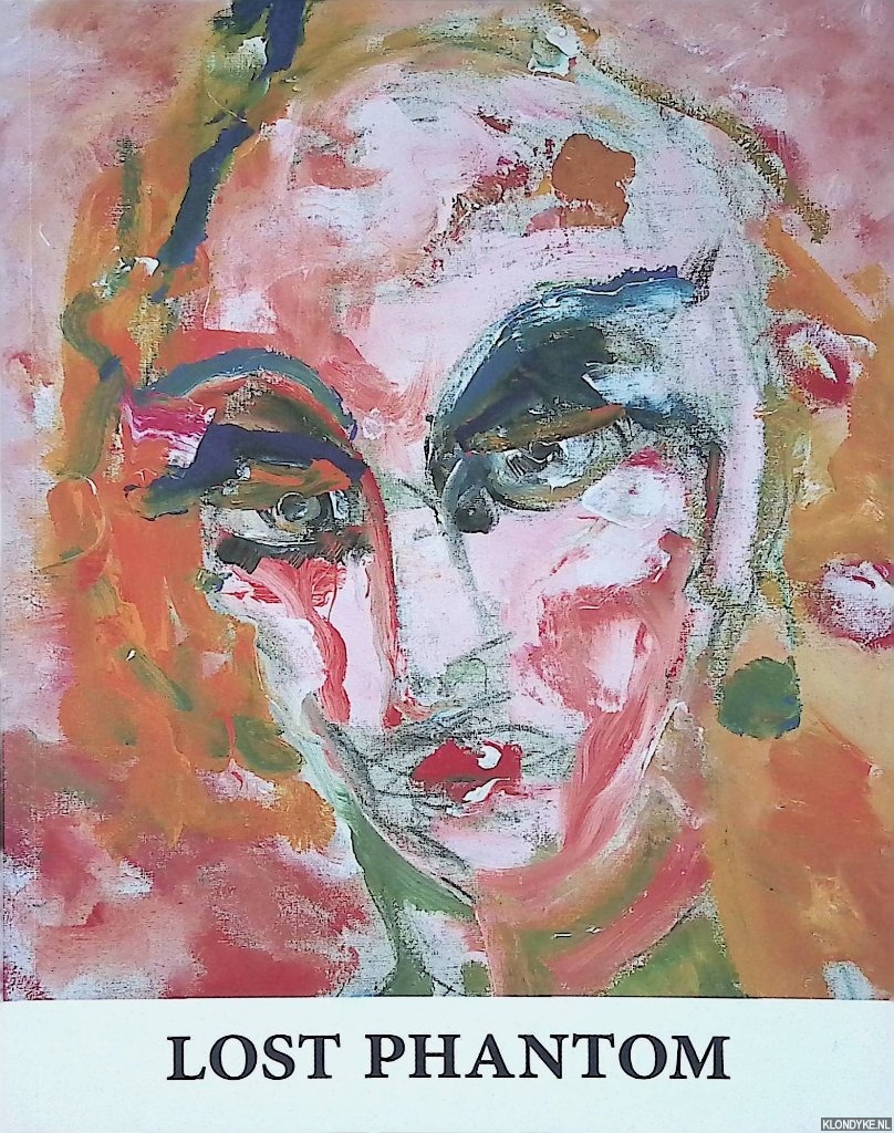 Molendijk, Piet (introduction) - Lost phantom: peinture partage: The artist duo Alex Meidam and Hans Kleinjan