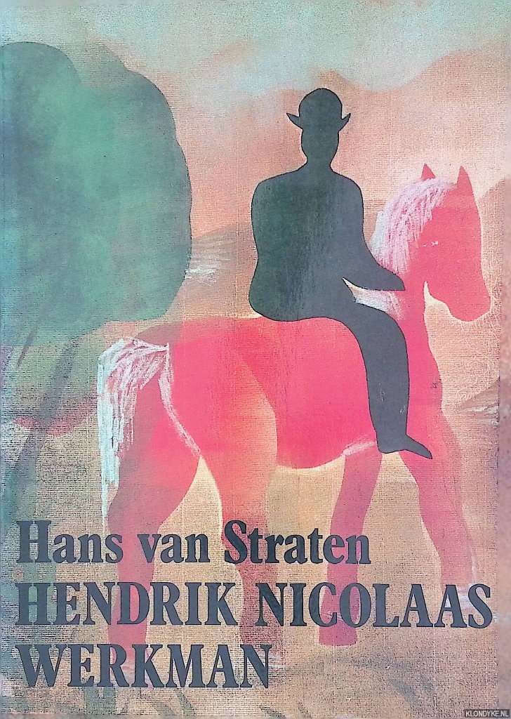 Straten, Hans van - Hendrik Nicolaas Werkman: De drukker van het paradijs