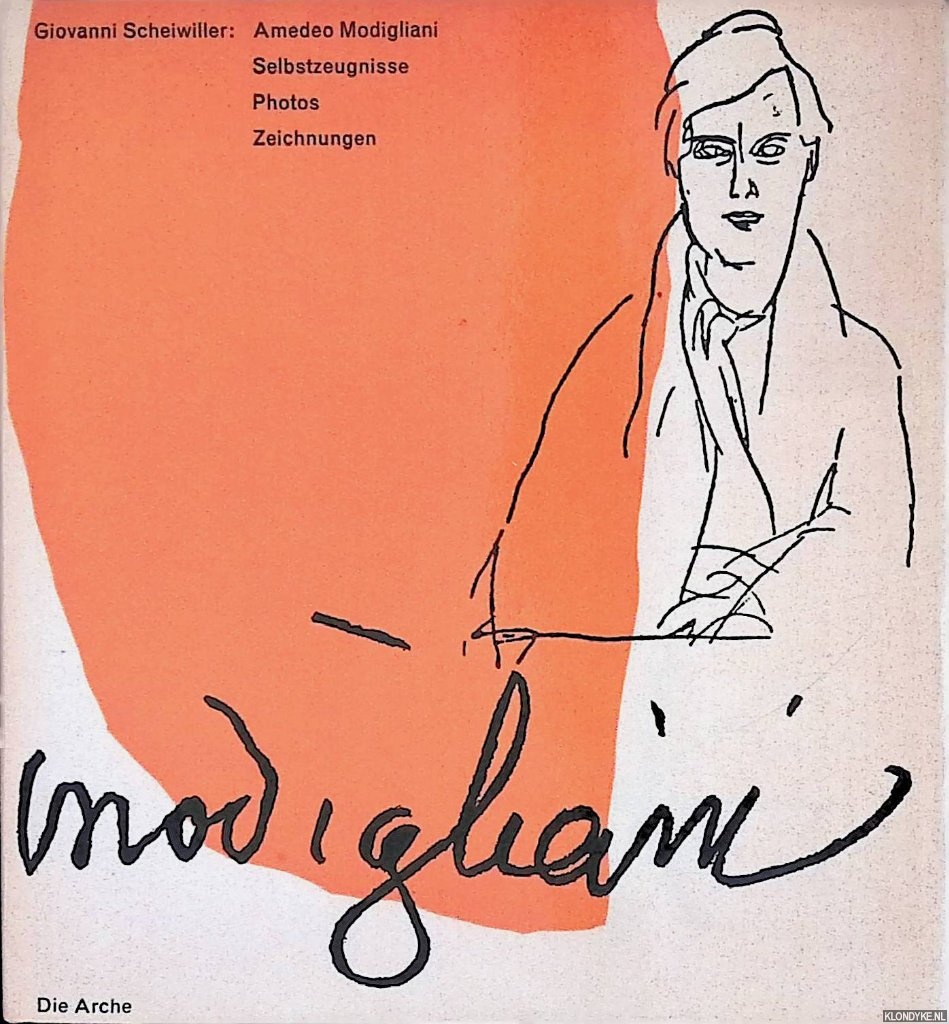 Scheiwiller, Giovanni - Amedeo Modigliani: Selbstzeugnisse, Photos, Zeichnungen, Bibliographie