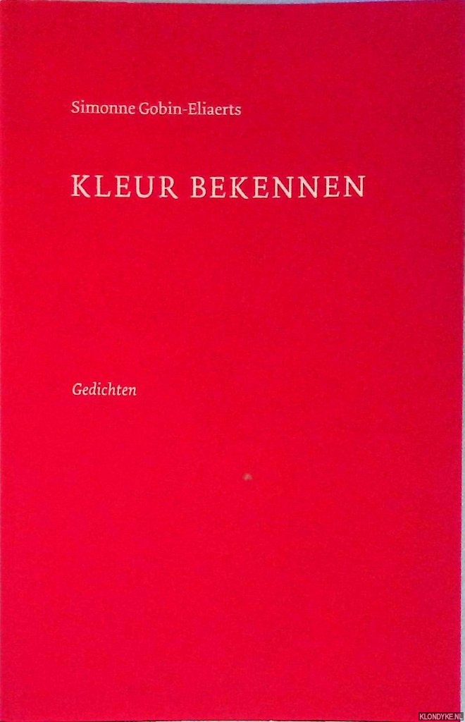 Gobin-Eliaerts, Simonne - Kleur bekennen: gedichten