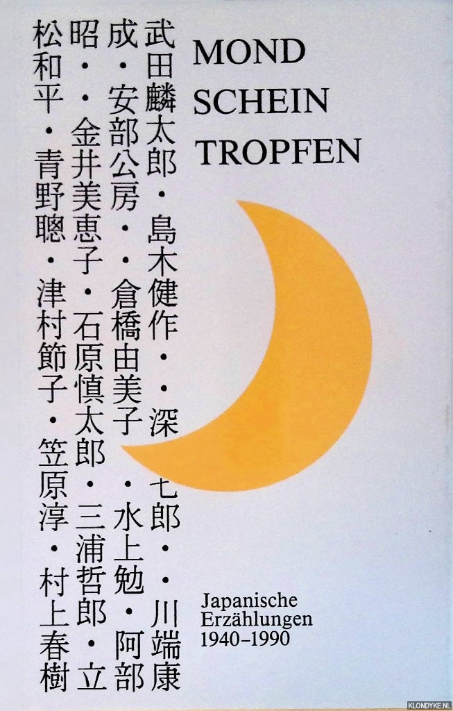 Klopfenstein, Eduard (editor) - Mondscheintropfen: japanische Erzhlungen 1940 - 1990.