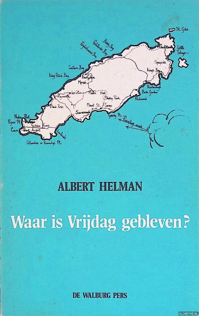 Helman, Albert - Waar is Vrijdag gebleven? Drie studies over een klein eiland