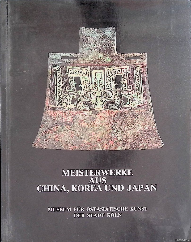 Goepper, Roger - Meisterwerke aus China, Korea und Japan