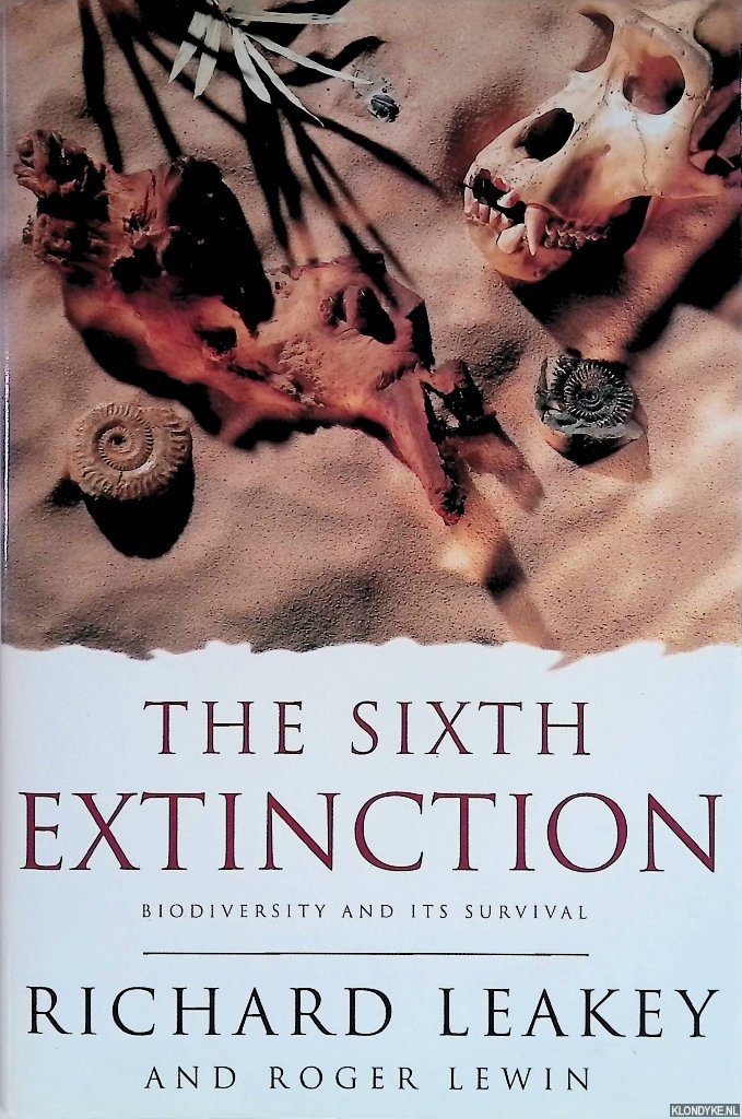 Leakey, Richard & Roger Lewin - The Sixth Extinction: Biodiversity and its Survival