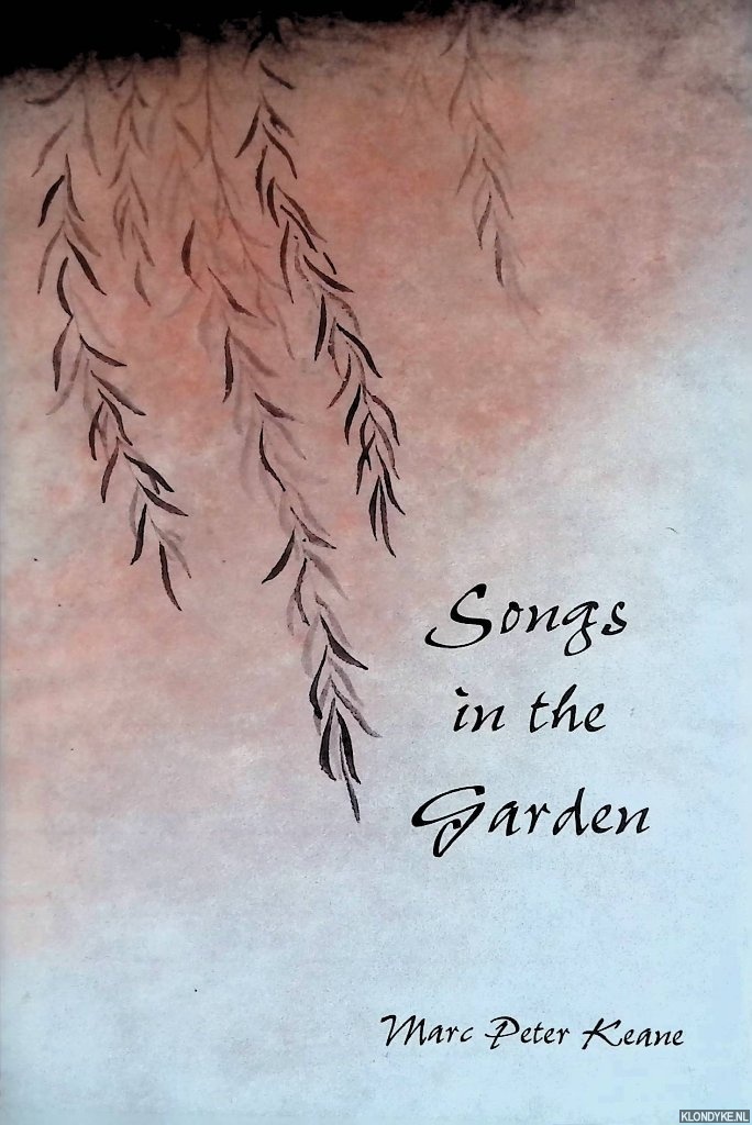 Keane, Marc Peter - Songs in the Garden: Poetry in the Gardens in Ancient Japan