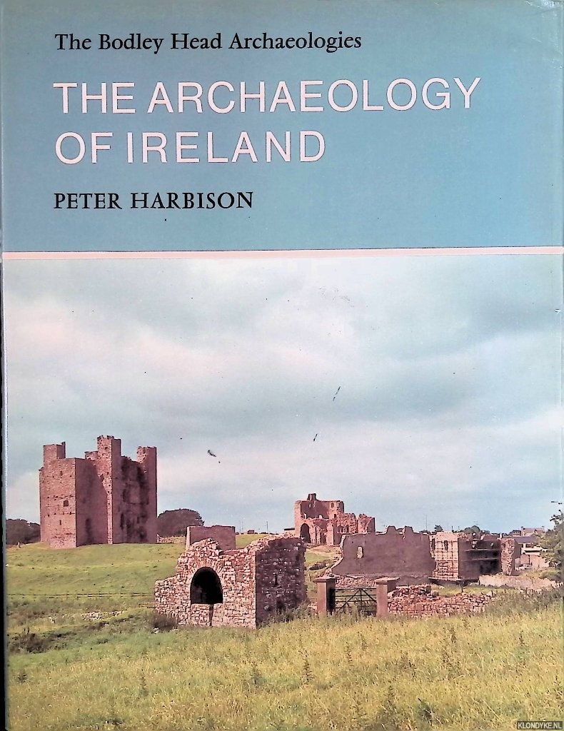Harbison, Peter - The Archaeology of Ireland