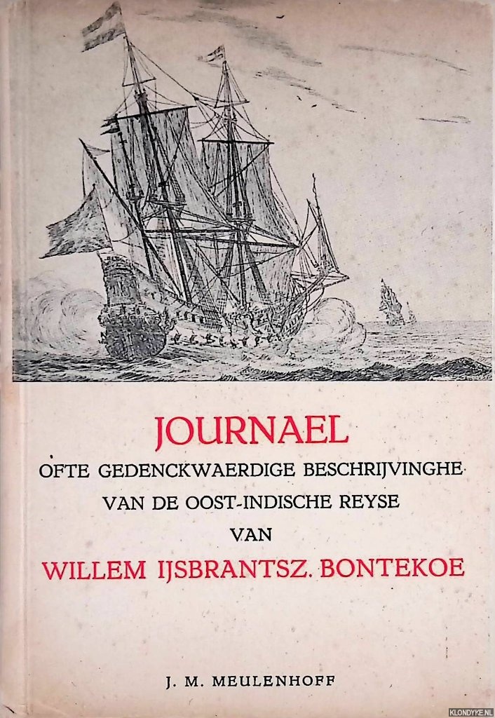 Bontekoe, Willem Ysbrantsz. - Journael ofte gedenckwaerdige beschrijvinghe van de Oost-Indische reyse