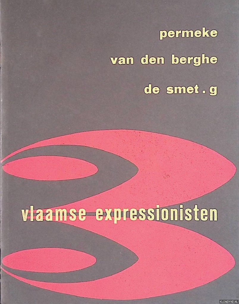 Langui, Em. - Vlaamse expressionisten: Permeke; Van den Berghe; De Smet . G