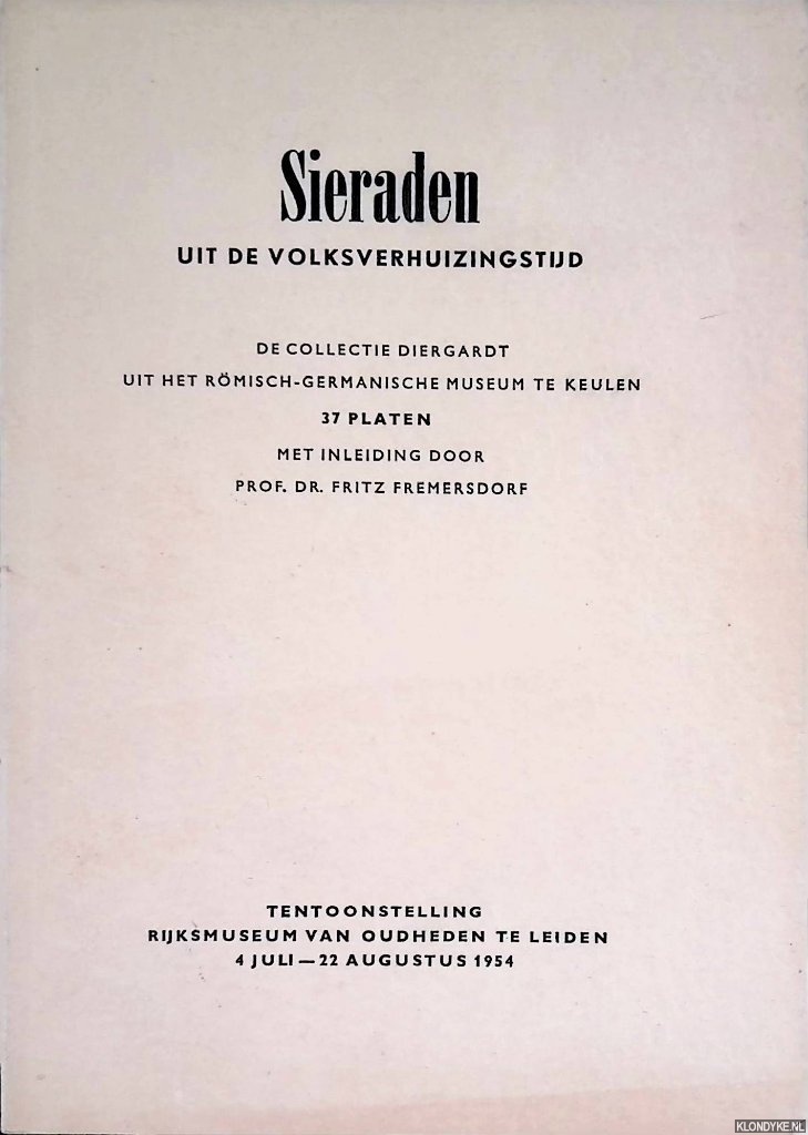 Fremersdorf, Fritz (inleiding) - Sieraden uit de volksverhuizing: de collectie Diergardt uit het Rmisch-Germanische Museum te Keulen
