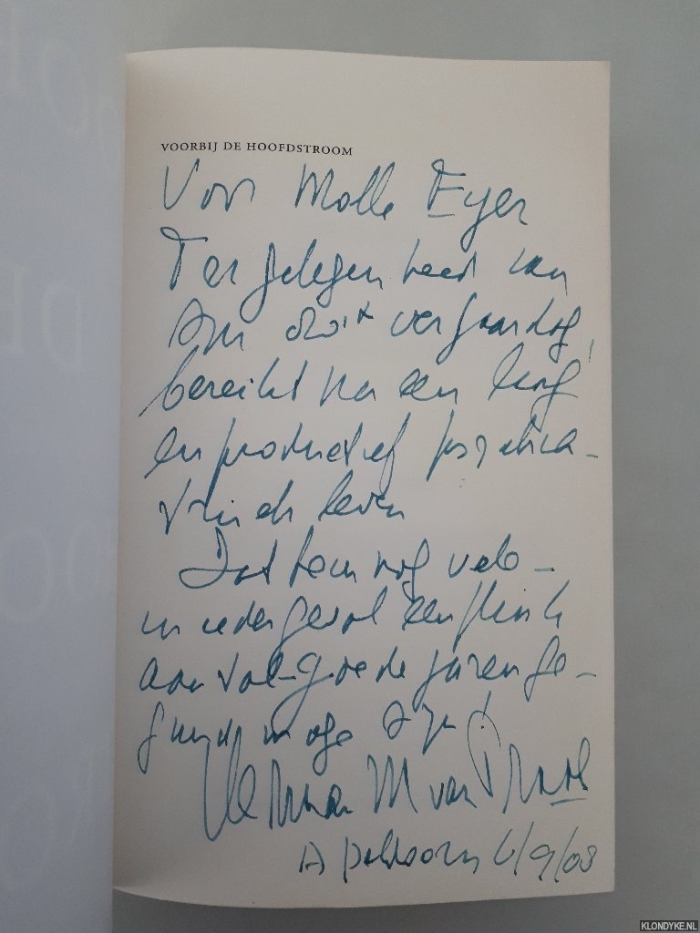 Praag, Dr. H.M. van - Voorbij de hoofdstroom: over de wetenschappelijke ankerpunten van een psychiatrische loopbaan *GESIGNEERD*