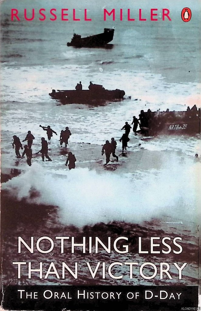 Miller, Russel - Nothing Less Than Victory: Oral History of D-Day