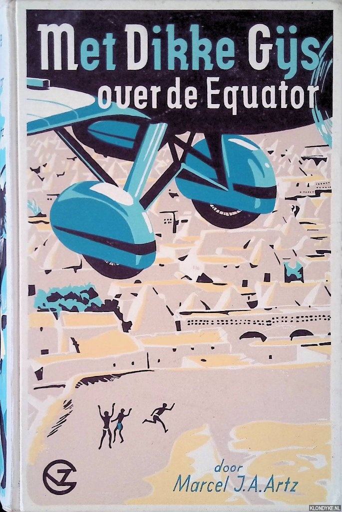 Artz, Marcel J.A. - Met Dikke Gijs over de Equator