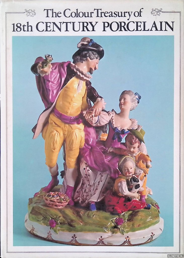 Ducret, Siegfried - The Colour Treasury of 18th Century Porcelain