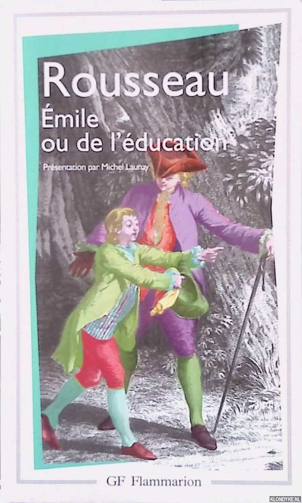 Rousseau, Jean-Jacques - Emile ou de l'education