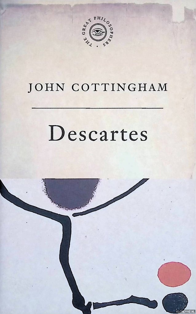 Cottingham, John - The Great Philosophers: Descartes