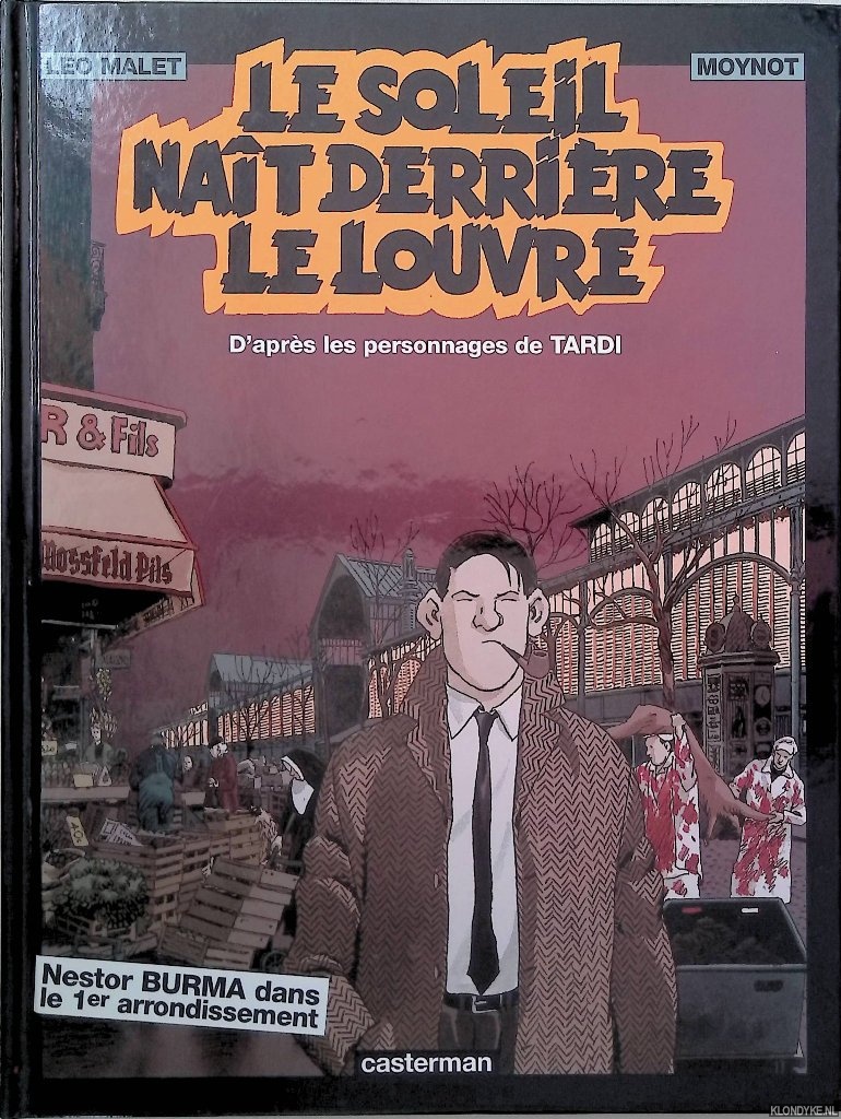 Moynot & Lo Malet - Le Soleil nat derrire le Louvre. D'aprs les personnages de Tardi