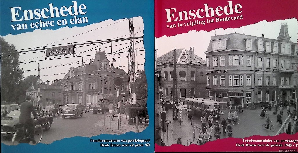 Brusse, Henk - Enschede van bevrijding tot Boulevard & Enschede van echec en elan (2 delen)