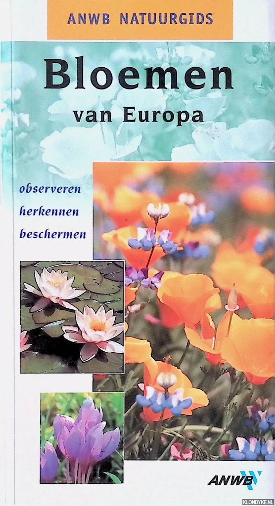 Heukels, Peter (vertaling en bewerking) - Bloemen van Europa: observeren, herkennen, beschermen