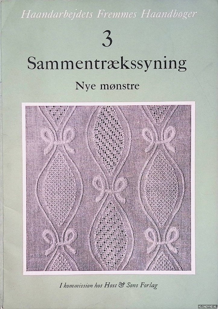 Fangel, Esther & Ida Winckler & Agnette Wuldem Madsen - Haandarbejdets Fremmes Haandbger 3: Sammentraekssyning - Nye mnstre