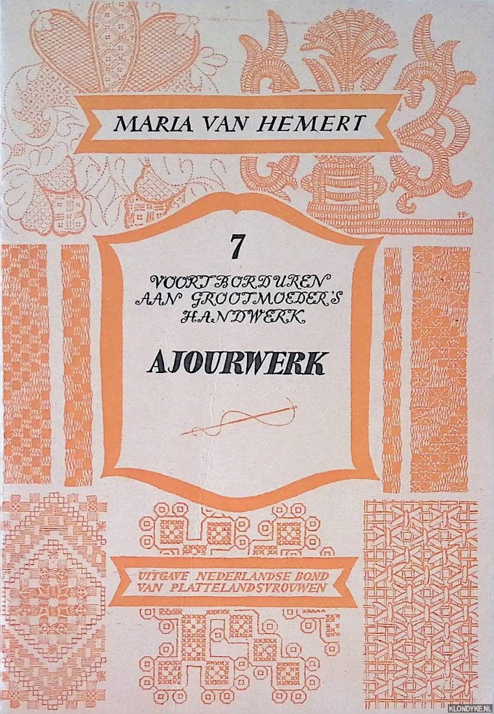 Hemert, Maria van - Handleiding VII: Ajourwerk - voortborduren aan grootmoeders handwerk