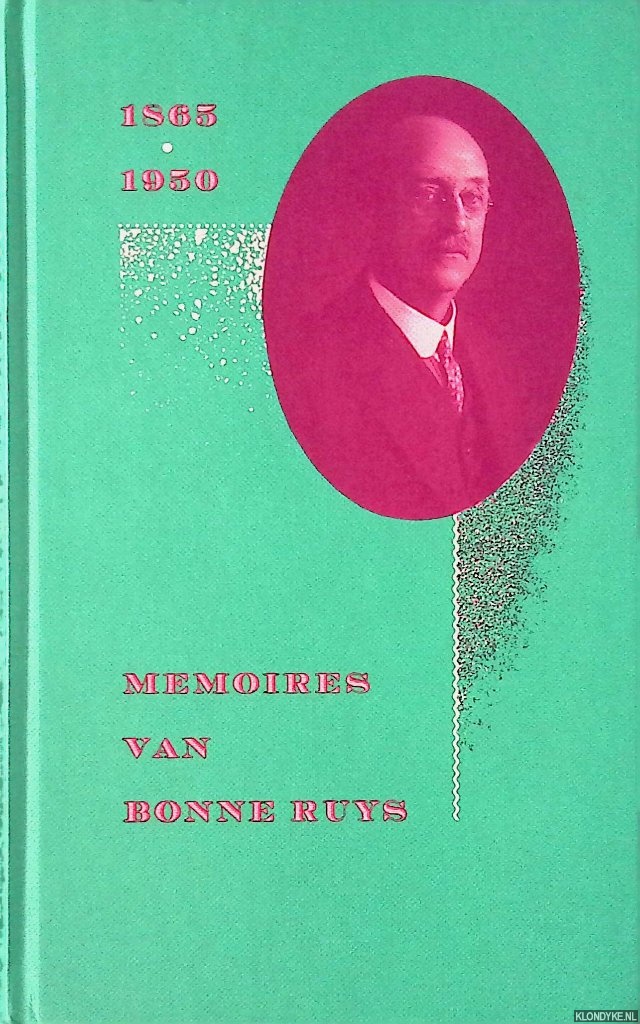 Ruys, Bonne - Memoires van Bonne Ruys 1865-1950