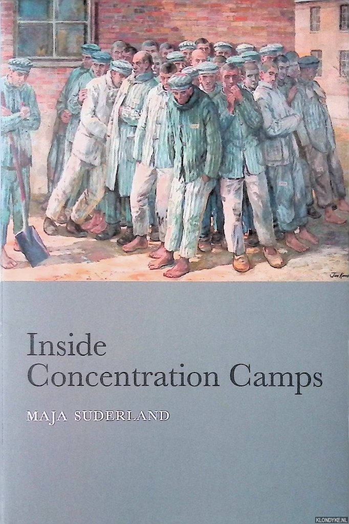 Suderland, Maja - Inside Concentration Camps: Social Life at the Extremes