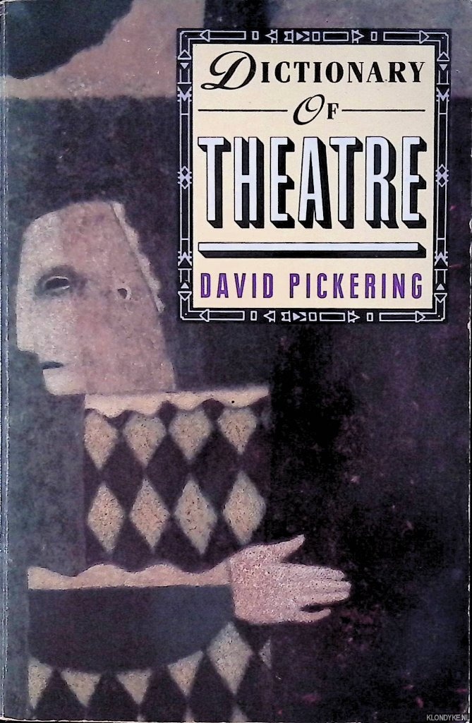 Pickering, David - Dictionary of Theatre