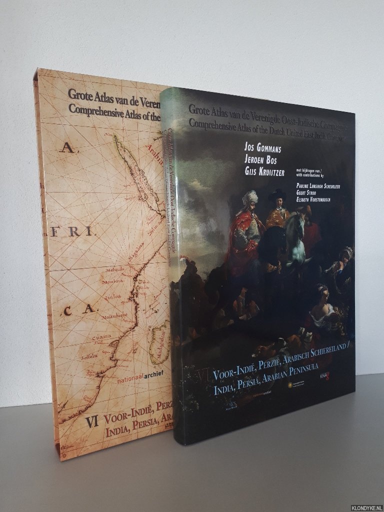 Gommans, Jos & Jeroen Bos & Gijs Kruijtzer - Grote Atlas van de Verenigde Oost-Indische Compagnie deel VI: Voor-Indi, Perzi, Arabisch Schiereiland / Comprehensive Atlas of the Dutch United East India Company Volume VI: India, Persia, Arabian Peninsula