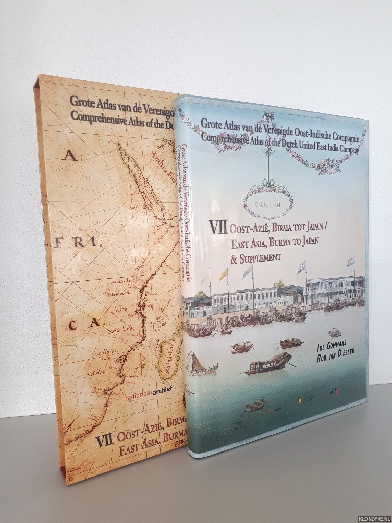 Gommans, Jos & Rob van Diessen - Grote Atlas van de Verenigde Oost-Indische Compagnie deel VII: Oost-Azi, Birma tot Japan & Supplement / Comprehensive Atlas of the Dutch United East India Company Volume VII: East Asia, Burma to Japan & Supplement