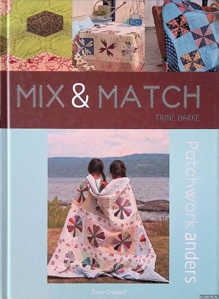 Bakke, Trine - Mix en Match: patchwork anders