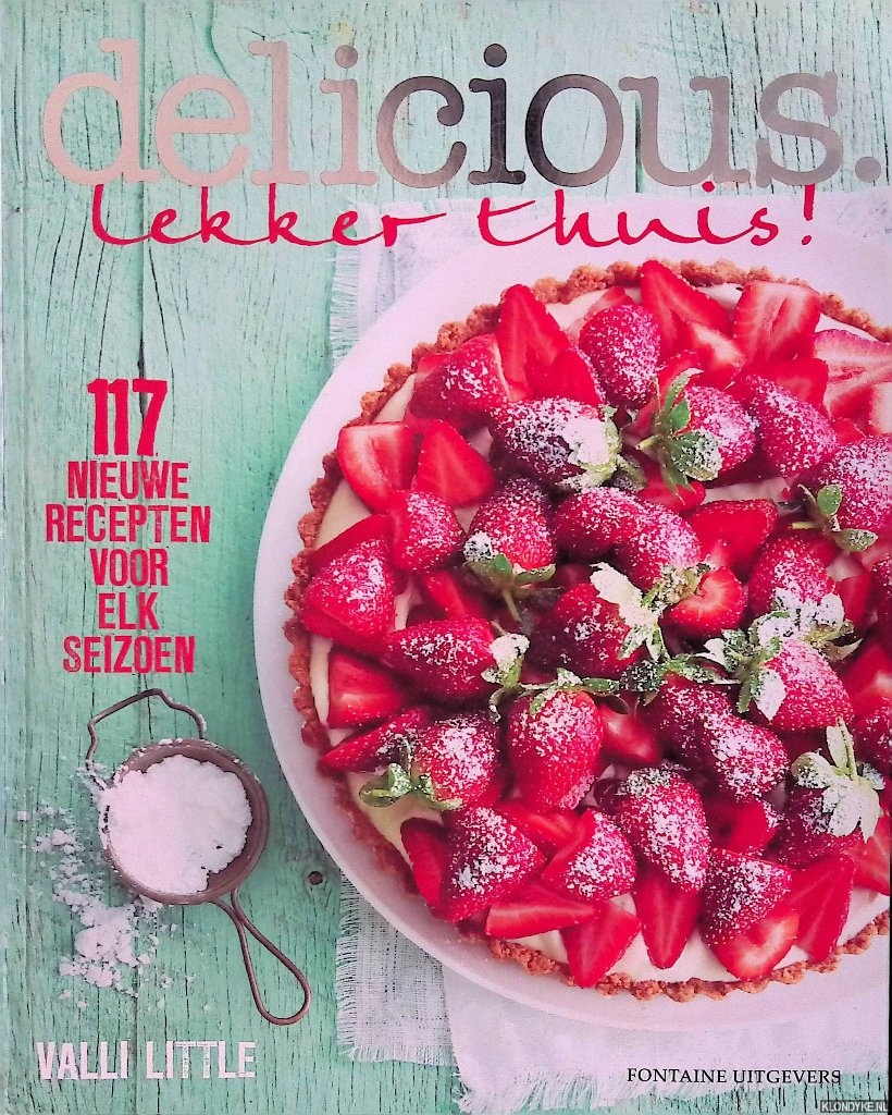 Little, Valli - Delicious. Lekker thuis! 117 nieuwe recepten voor elk seizoen