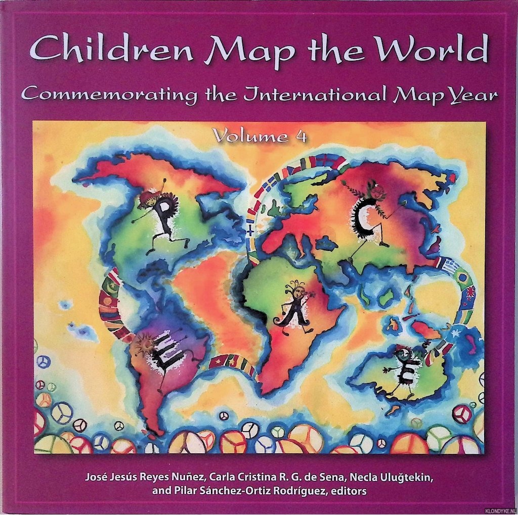 Nuez, Jos Jess Reyes & Carla Cristina R.G. de Sena & Necla Ulugtekin & Pilar Sanchez-Ortiz Rodriquez - Children Map the World: Commemorating the International Map Year (Children Map the World, 4)