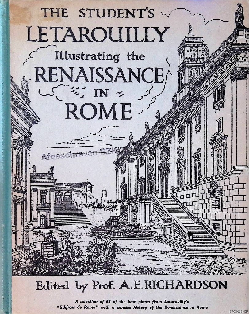 Richardson, Prof. A.E. - The Student's Letarouilly illustrating the Renaissance in Rome