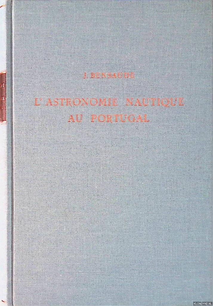 Bensaude, Joaquim - L'astronomie nautique au Portugal a l'poque des grandes dcouvertes
