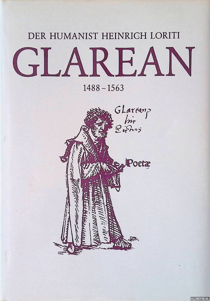 Aschmann, Rudolf u. a. - Der Humanist Heinrich Loriti genannt Glarean 1488-1563. Beitrge zu seinem Leben und Werk