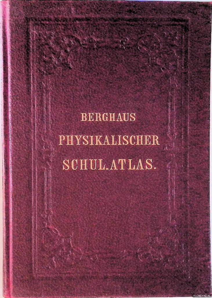Berghaus, Heinrich - Dr. Heinrich Berghaus' Physikalischer Schul-Atlas