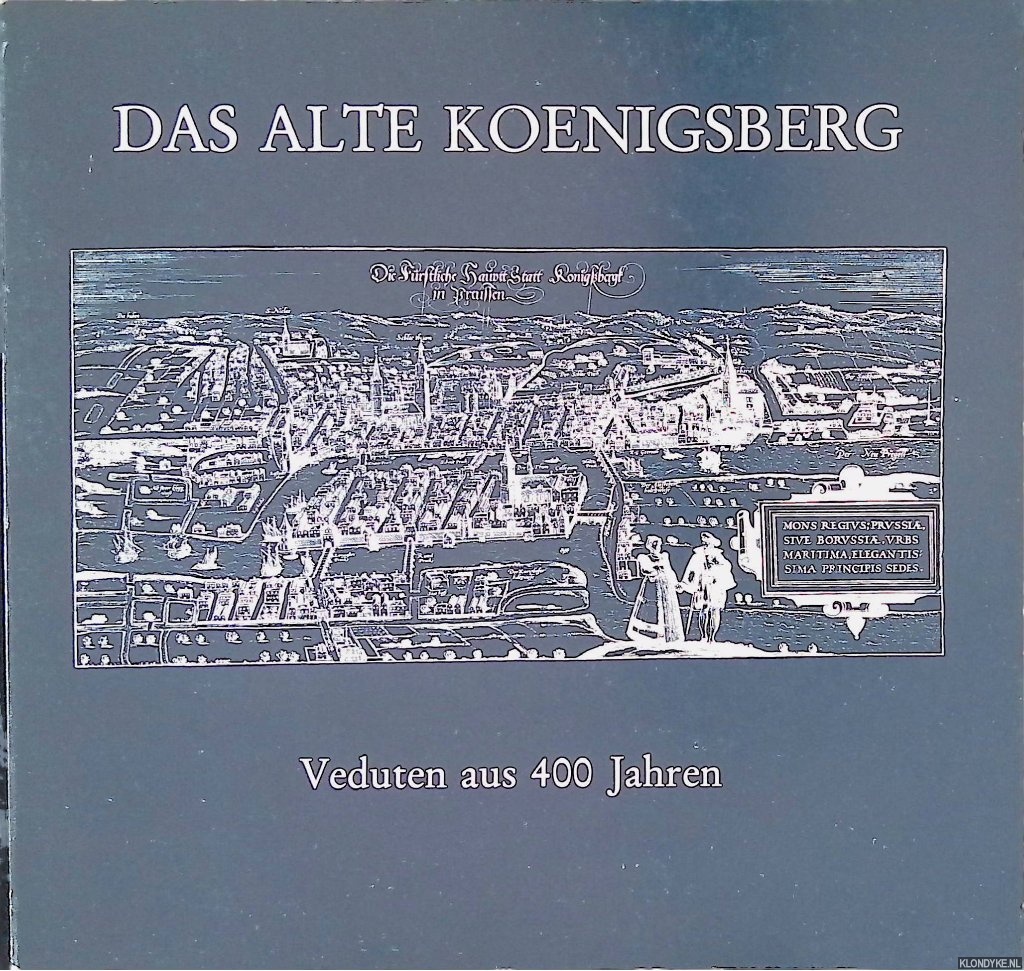 Jger, Eckard & Rupert Schreiner - Das Alte Knigsberg: Veduten aus 400 Jahren