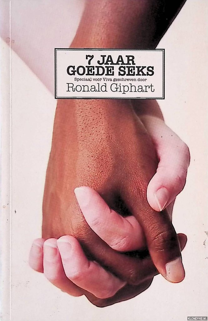 Giphart, Ronald - 7 jaar goede seks