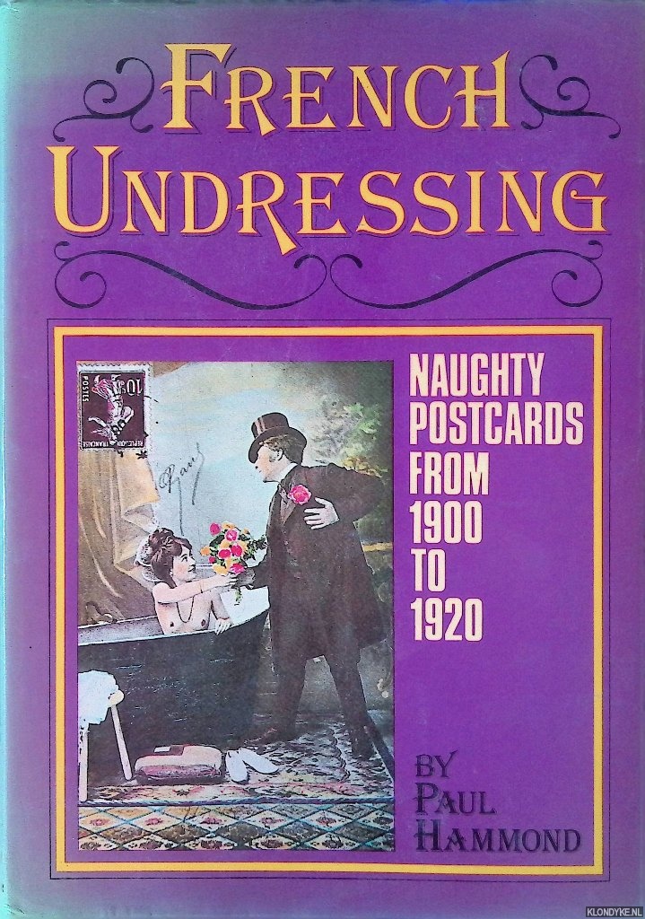 Hammond, Paul - French Undressing: Naughty Postcards from 1900 to 1920