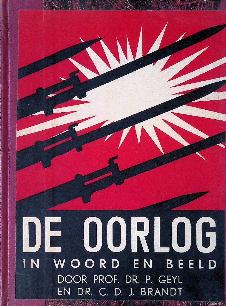 Geyl, P. & C.D.J. Brandt & E. Straat - De oorlog in woord en beeld
