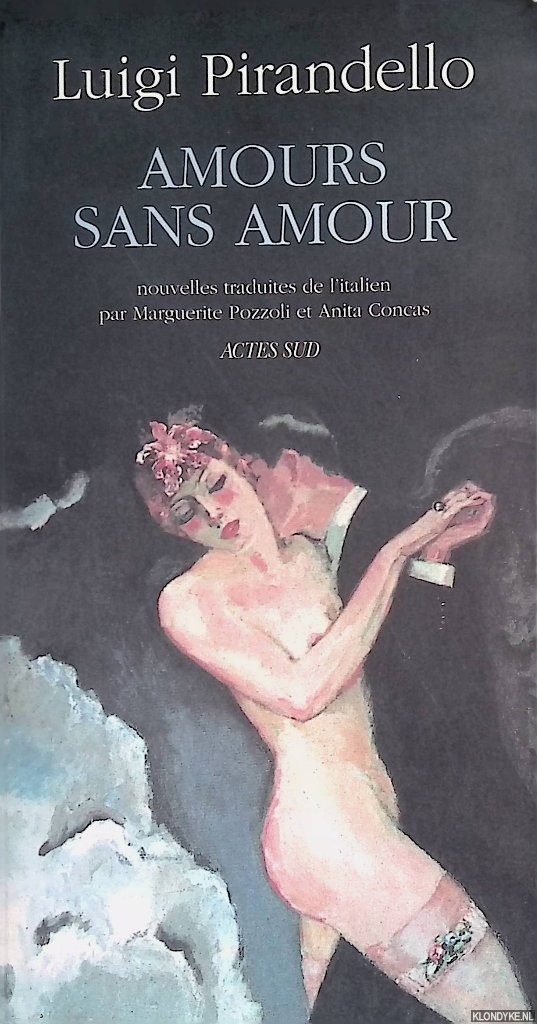 Pirandello, Luigi - Amours sans amour